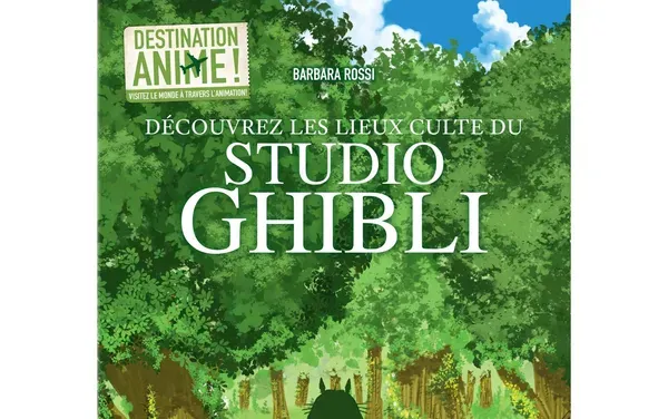 DestinationAnime_DECOUVREZLESLIEUXCULTEDUSTUDIOGHIBLI-C1_7ccb2959-7bee-4be9-88b2-fc0fd609fced (1)